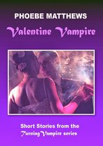 Turning Vampire stories 1 - Valentine Vampire