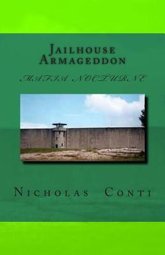 Jailhouse Armageddon, Mr Nicholas Edmund Conti 9781484933022 Boeken