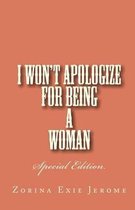 I Won't Apologize For Being a Woman