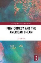 Routledge Advances in Film Studies - Film Comedy and the American Dream