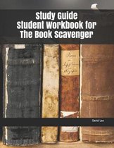 Study Guide Student Workbook for the Book Scavenger