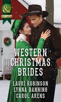 Western Christmas Brides: A Bride and Baby for Christmas / Miss Christina's Christmas Wish / A Kiss from the Cowboy (Mills & Boon Historical)