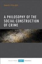 Philosophy of the Social Construction of Crime