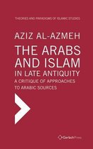 The Arabs and Islam in Late Antiqiuity