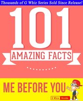 GWhizBooks.com - Me Before You - 101 Amazing Facts You Didn't Know