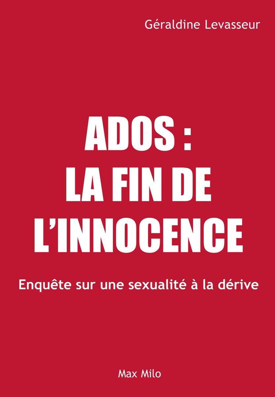 Ados : la fin de l'innocence - enquête sur une sexualité a ... - cover