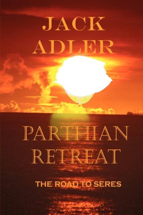 Parthian Retreat, the Road to Seres - cover