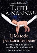 Tutti a Nanna! Il Metodo Per Dormire Bene