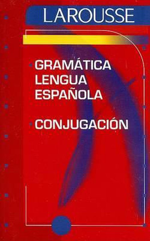 Larousse Gramatica Lengua Espanola: Conjugacion - cover
