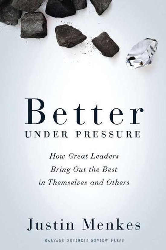 Better Under Pressure (ebook), Justin Menkes 9781422143155 Boeken