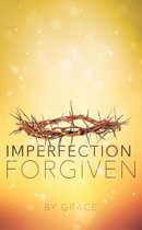 Imperfection Forgiven