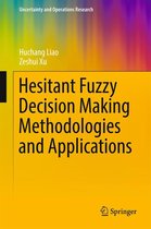Uncertainty and Operations Research - Hesitant Fuzzy Decision Making Methodologies and Applications
