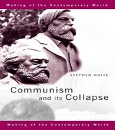 The Making of the Contemporary World - Communism and its Collapse