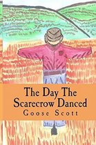 The Day the Scarecrow Danced