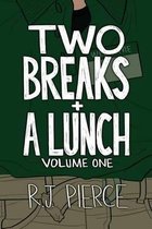 Two Breaks + a Lunch