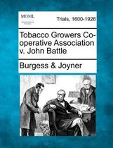 Tobacco Growers Co-Operative Association V. John Battle