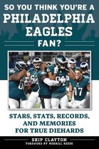 So You Think You're a Team Fan - So You Think You're a Philadelphia Eagles Fan?