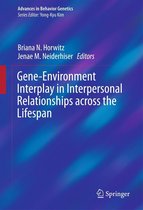 Advances in Behavior Genetics 3 - Gene-Environment Interplay in Interpersonal Relationships across the Lifespan
