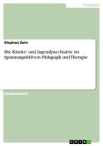 Die Kinder- Und Jugendpsychiatrie Im Spannungsfeld Von P�Dagogik Und Therapie