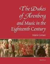 The Dukes of Arenberg and Music in the Eighteenth Century
