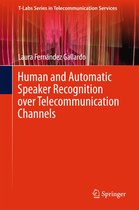 T-Labs Series in Telecommunication Services - Human and Automatic Speaker Recognition over Telecommunication Channels