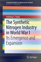 SpringerBriefs in Molecular Science - The Synthetic Nitrogen Industry in World War I