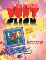 Don't Click It!
