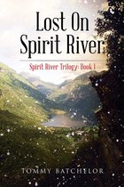 Lost on Spirit River Spirit River Trilogy Book One