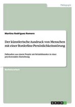 Der Kunstlerische Ausdruck Von Menschen Mit Einer Borderline-Personlichkeitsstorung