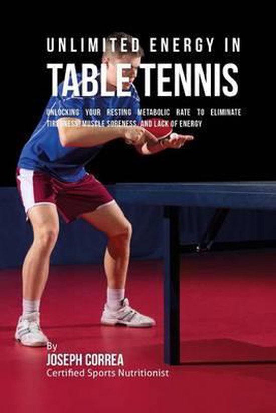 Unlimited Energy in Table Tennis, Correa (Certified Sports Nutritionist