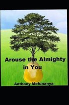 Arouse the Almighty in You