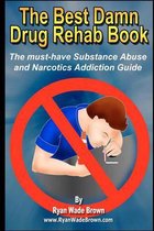 The Best Damn Drug Rehab Book