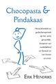 Chocopasta & Pindakaas - Hersenkronkels en gedachtenspinsels op het kruispunt van werkelijkheid en fantasie en van humor en ernst