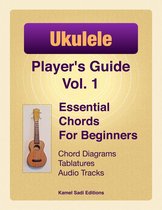 Ukulele Player’s Guide 1 - Ukulele Player’s Guide Vol. 1