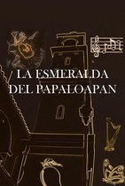 La Esmeralda Del Papaloapan
