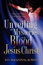 Unveiling the Mysteries of The Blood of Jesus Christ
