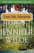 The Marietta Danver Trilogy - Love Me, Marietta