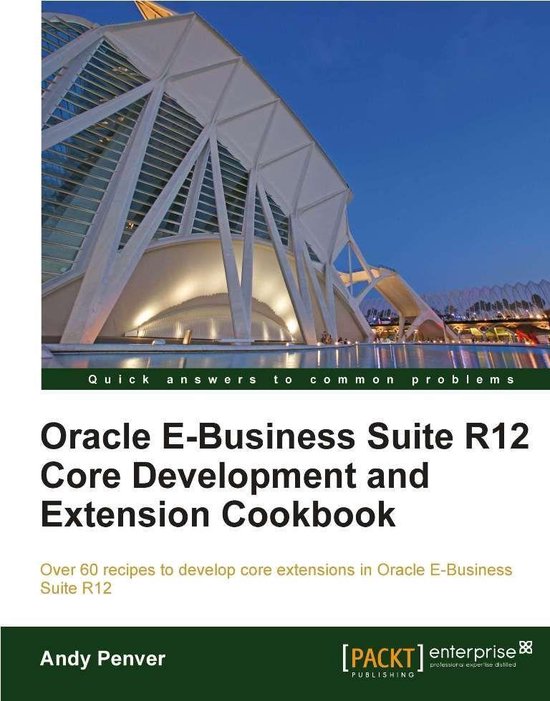 Oracle E-Business Suite R12 Core Development and Extension C ... - cover