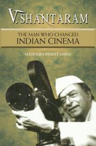 V. Shantaram: The Man Who Changed Indian Cinema