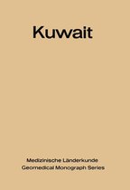 Medizinische Länderkunde Geomedical Monograph Series 4 - Kuwait