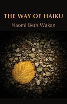 Boek cover The Way of Haiku van Naomi Beth Wakan