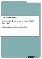 Christologische Aspekte in 'Jesus Christ Superstar'