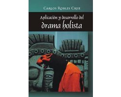 Aplicacion y Desarrollo del Drama Holista
