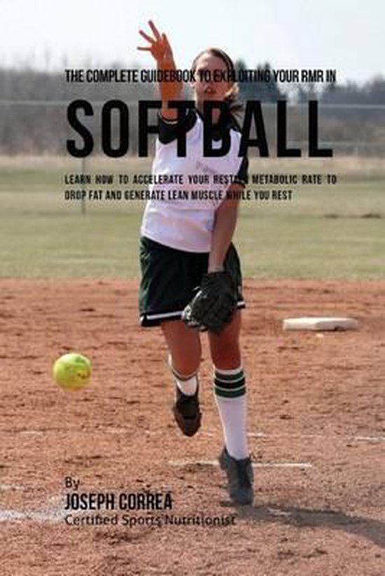 The Complete Guidebook to Exploiting Your RMR in Softball - cover