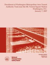 Railroad Accident Report Derailment of Washington Metropolitan Area Transit Authority Train near the Mt. Vernon Square Station Washington, D.C. January 7, 2007
