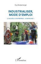 Industrialiser, mode d'emploi