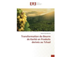 Transformation du Beurre de Karité en Produits derivés au Tchad