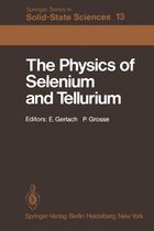 The Physics of Selenium and Tellurium