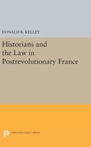 Boek cover Historians and the Law in Postrevolutionary France van Donald R. Kelley