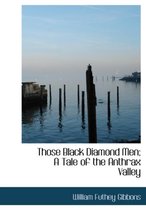 Those Black Diamond Men; A Tale of the Anthrax Valley